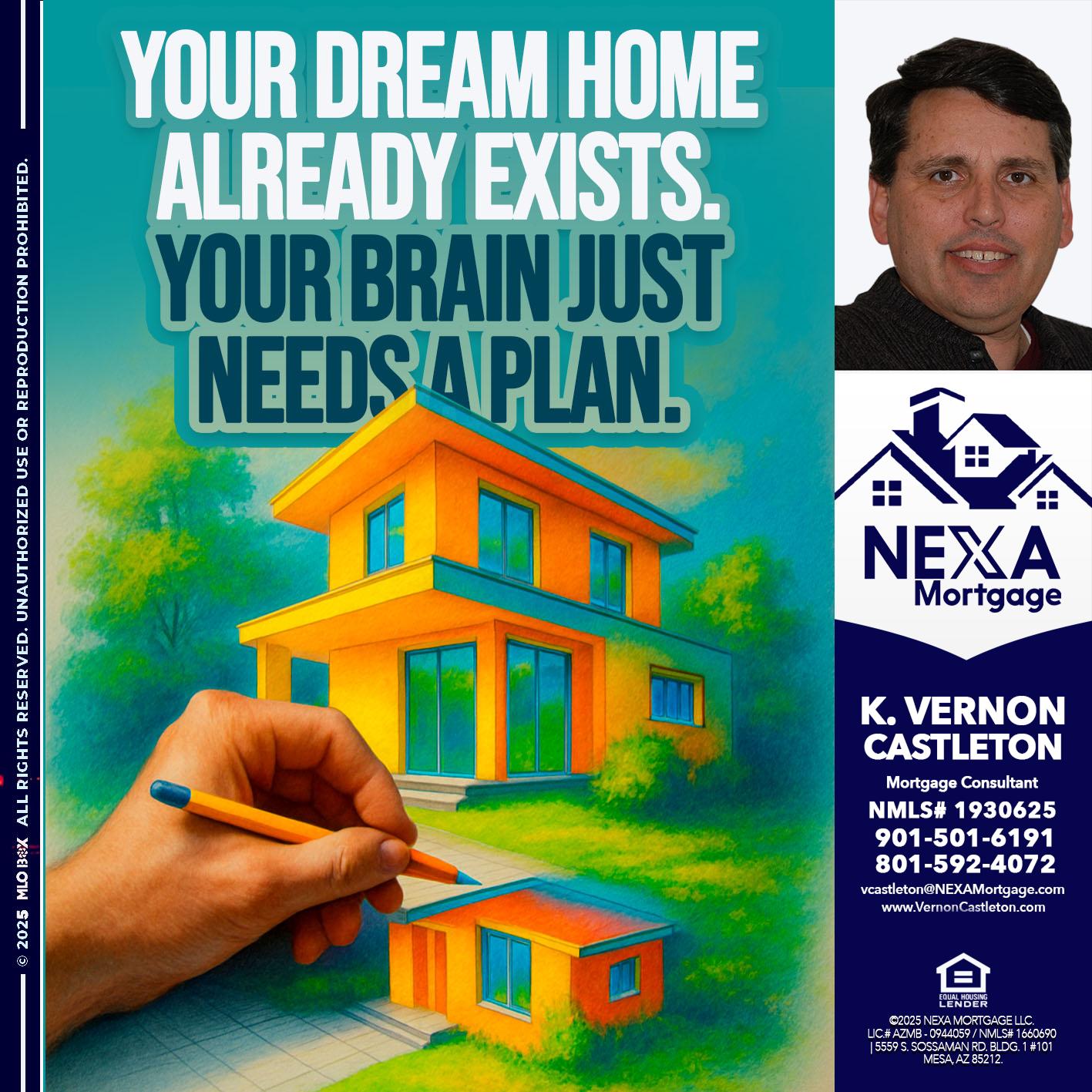 YOUR DREAM HOME - K. Vernon Castleton -Mortgage Consultant