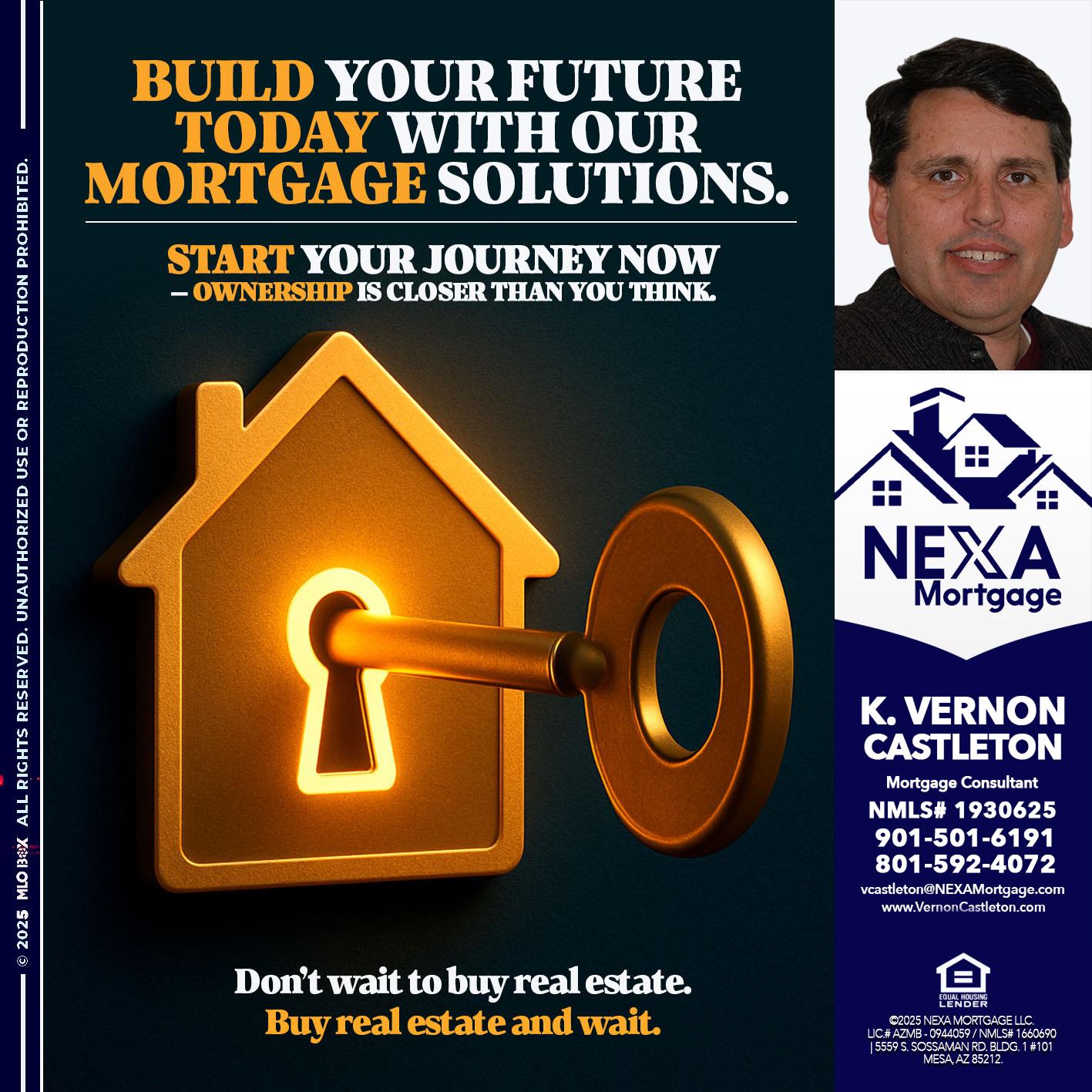 BUILD YOUR FUTURE - K. Vernon Castleton -Mortgage Consultant