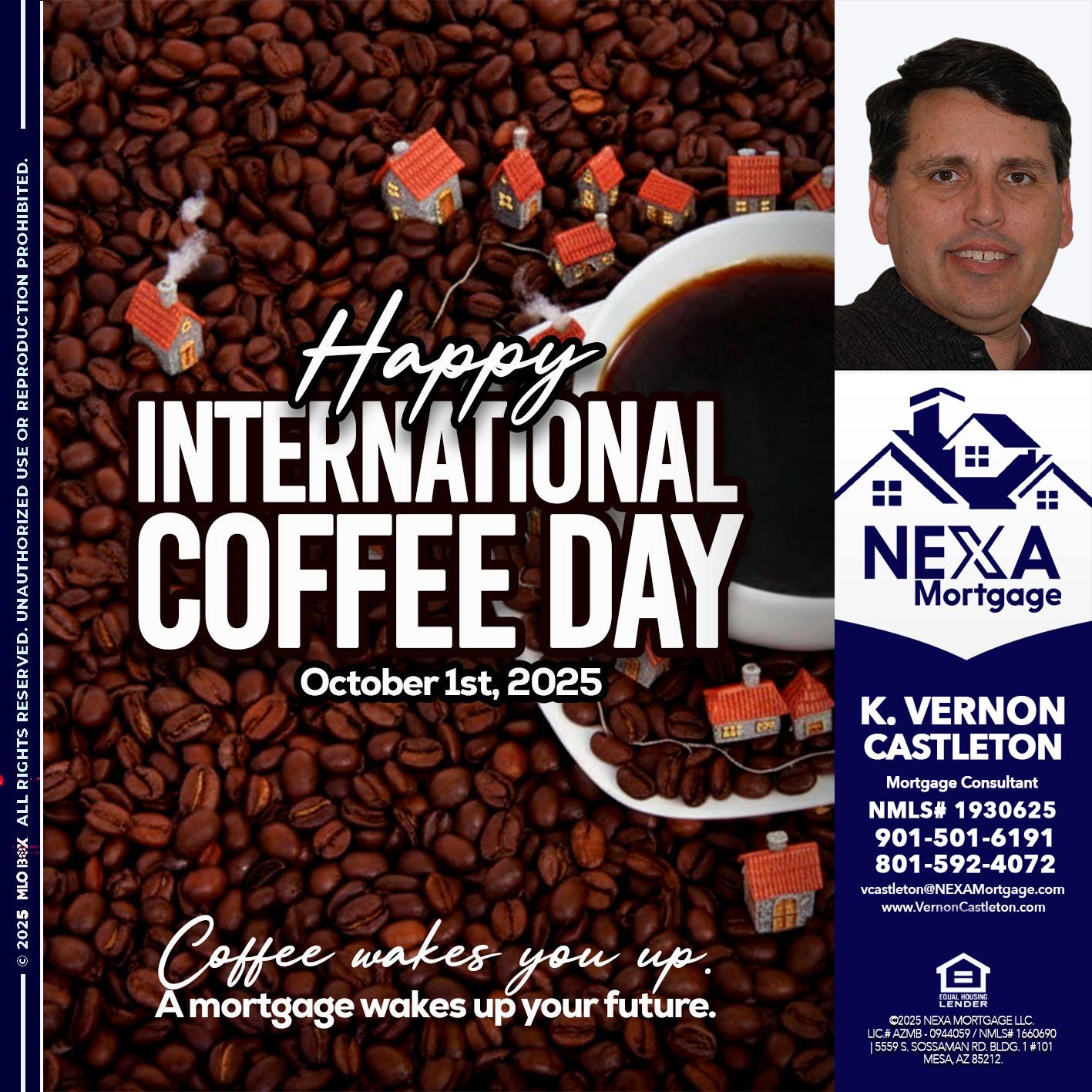 INTERNATIONAL COFFEE DAY - K. Vernon Castleton -Mortgage Consultant