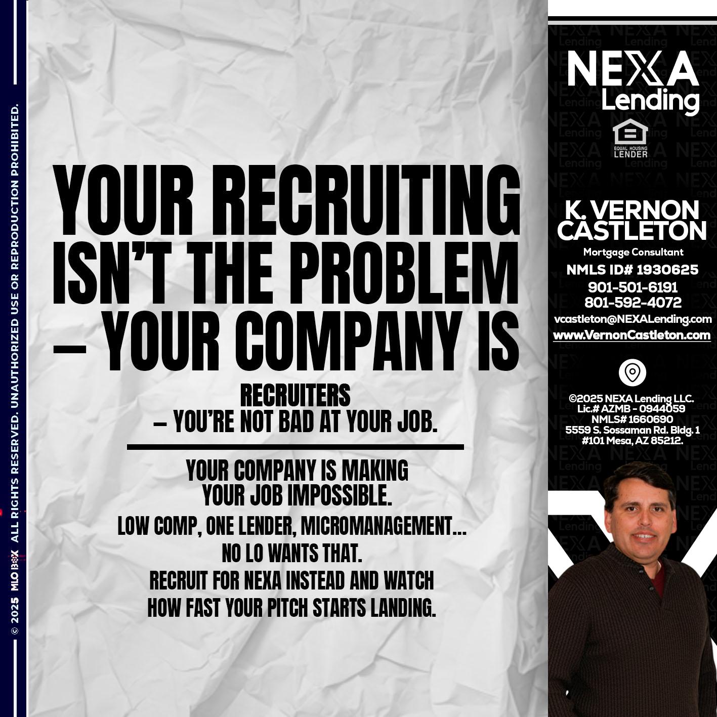 YOUR RECRUITING - K. Vernon Castleton -Mortgage Consultant