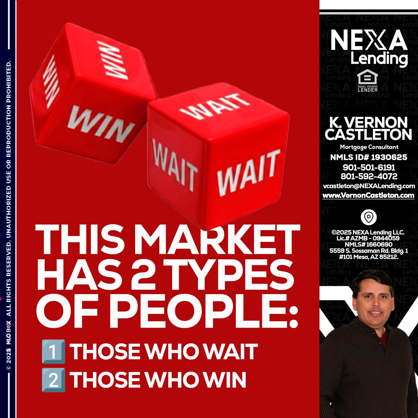 this market - K. Vernon Castleton -Mortgage Consultant