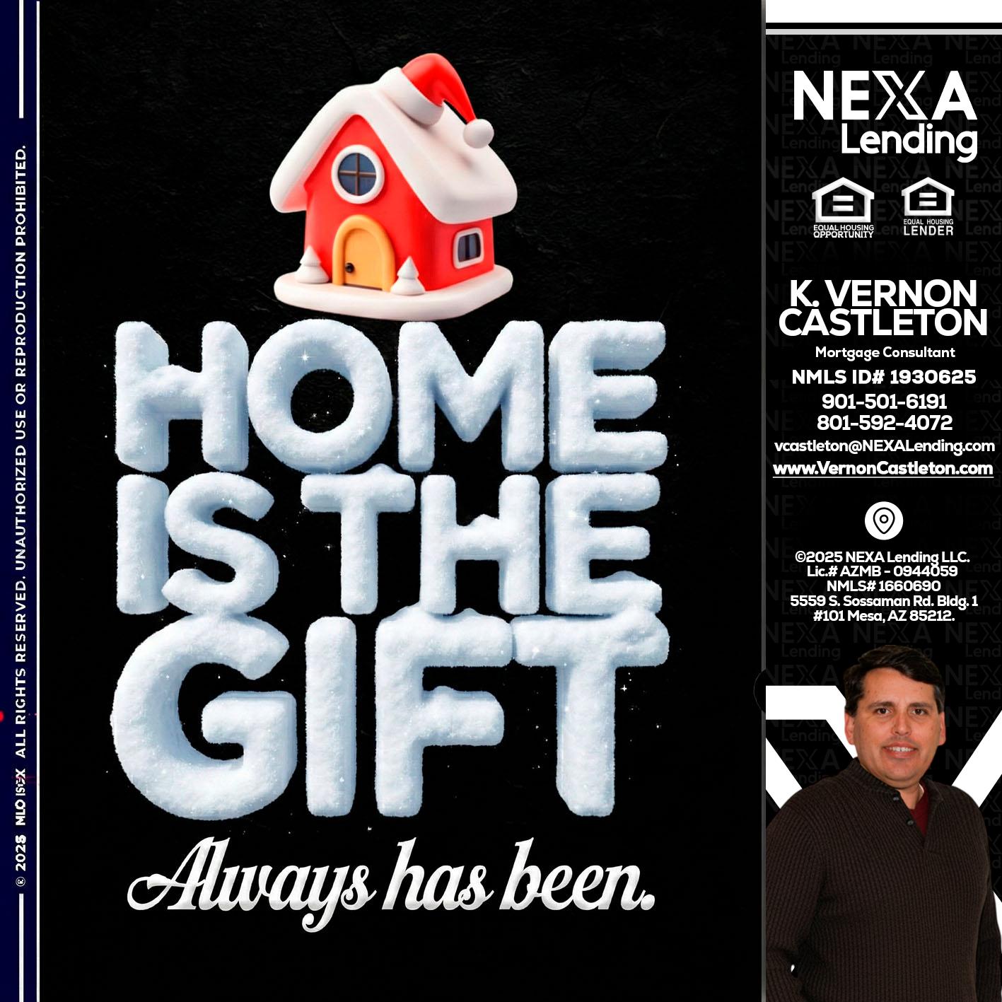 home is the gift - K. Vernon Castleton -Mortgage Consultant