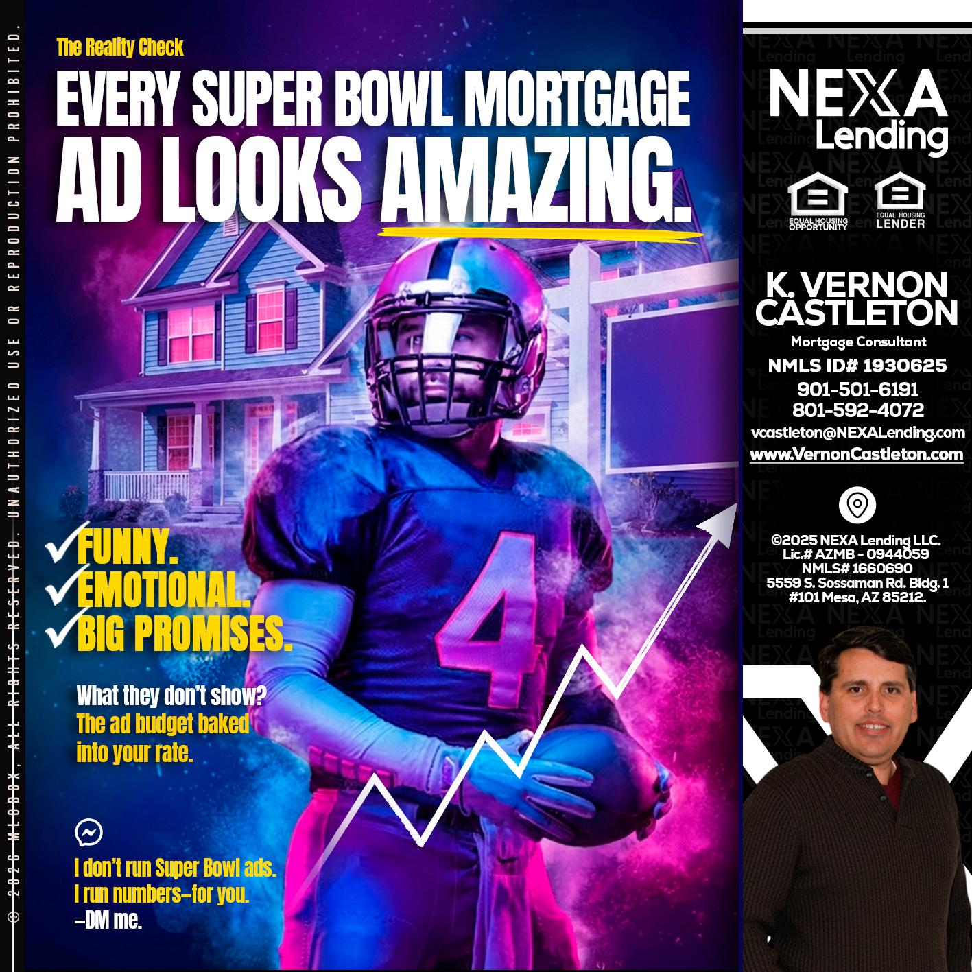 every Super Bowl - K. Vernon Castleton -Mortgage Consultant