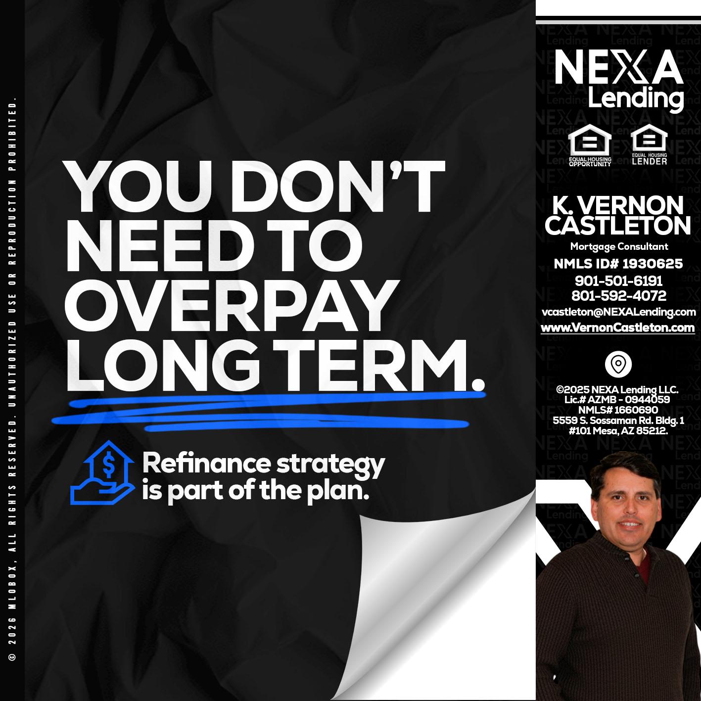 you don't need - K. Vernon Castleton -Mortgage Consultant