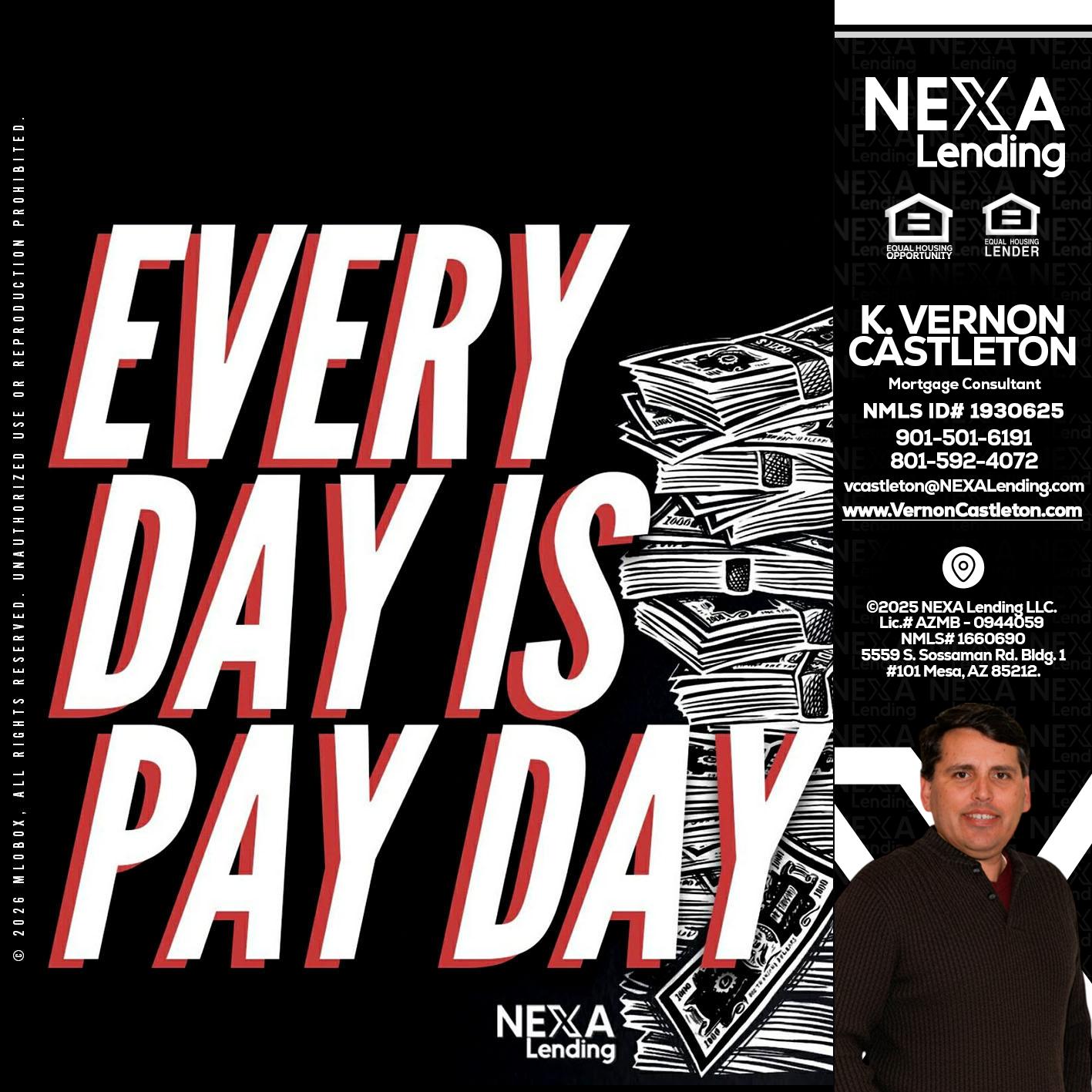 EVERY DAY IS PAY DAY - K. Vernon Castleton -Mortgage Consultant