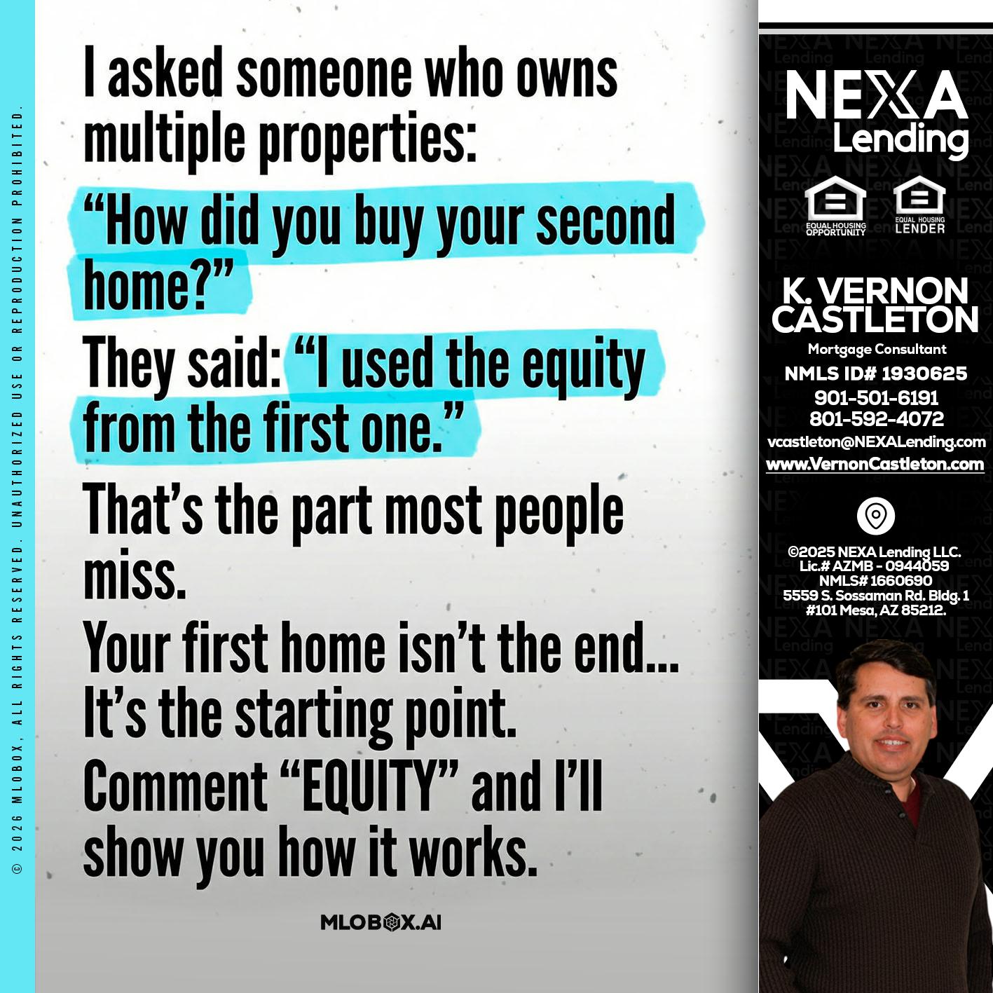 I asked someone - K. Vernon Castleton -Mortgage Consultant