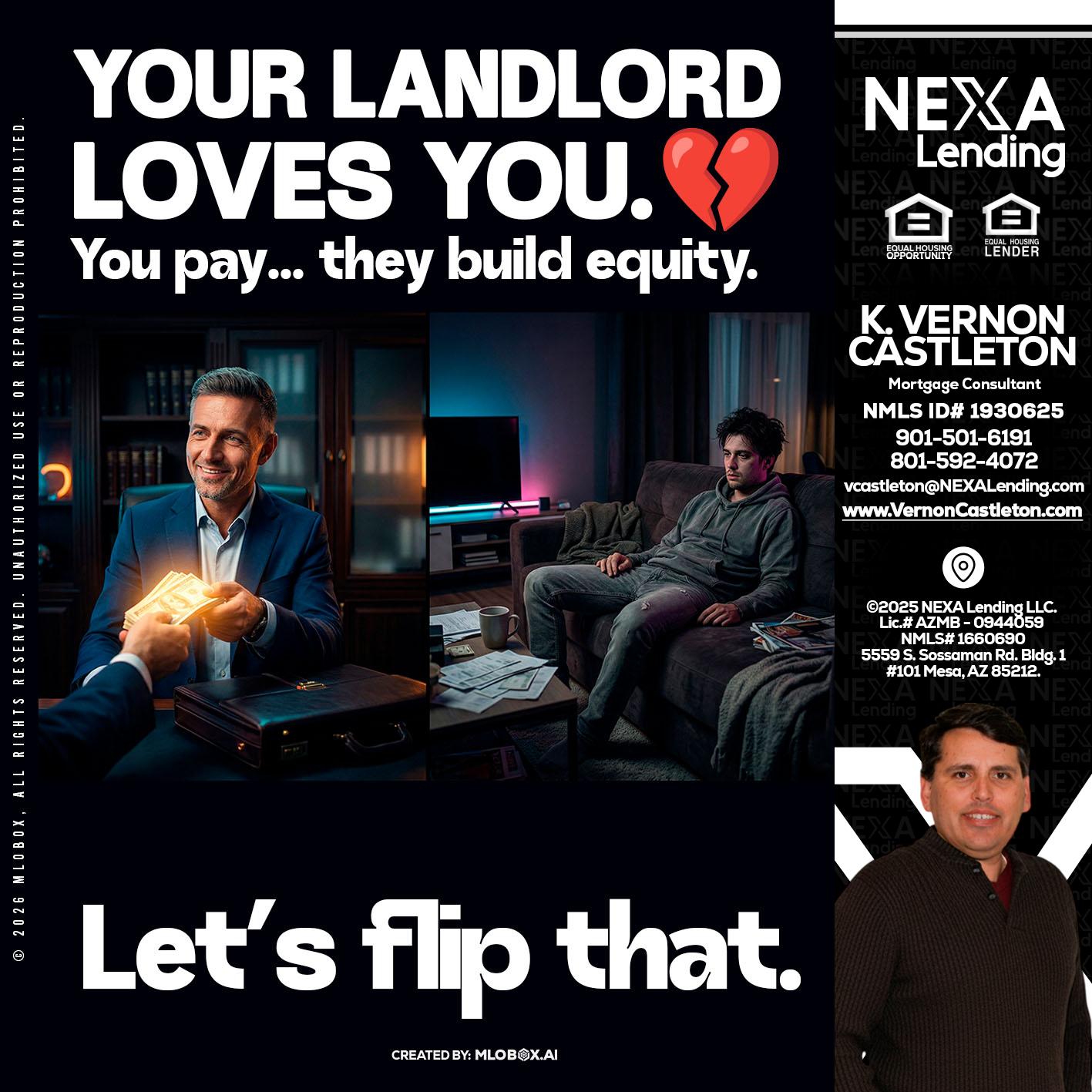 your landlord - K. Vernon Castleton -Mortgage Consultant