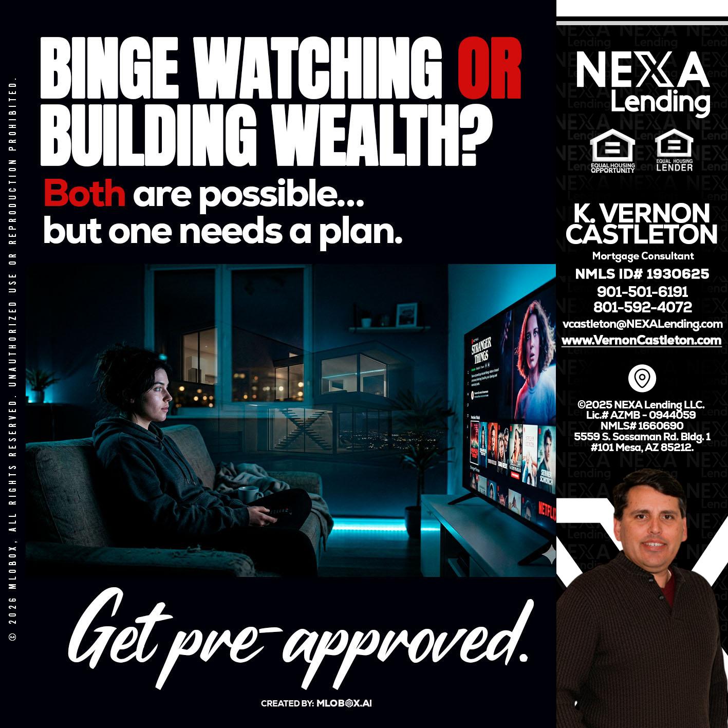 BINGE WATCHING - K. Vernon Castleton -Mortgage Consultant