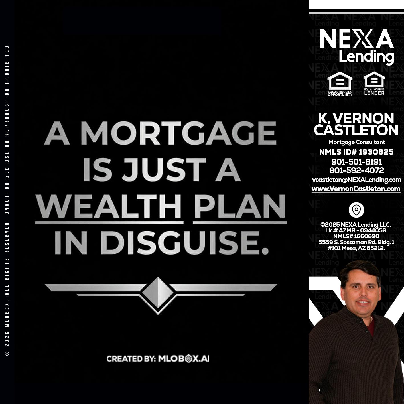 a mortgage is just - K. Vernon Castleton -Mortgage Consultant