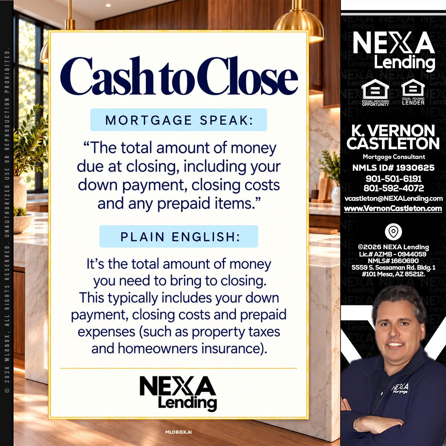 CASH TO CLOSE - K. Vernon Castleton -Mortgage Consultant